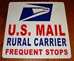 U.s. Mail Magnetic Sign - Rural Carrier Frequent Stops Usps 12"X12" Usa Made. Fixed Price $18.99.