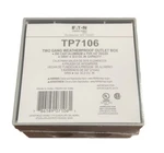 2XWEATHERPROOF Outlet Box, Cast Aluminum, Lugs Installed, 2" Deep, 2GANG, TP7106. Fixed Price $25.00.