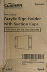 Ciaoher Acrylic Horizontal Sign Holder 11"X 8.5" With Suction Cups 6 Pack Sealed. Fixed Price $49.95.