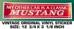 My Other Car Is Classic Mustang Vintage Original Vinyl Bumper Decal Sticker. Fixed Price $8.01.