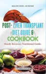 Post Liver Transplant Diet Guide Cook Book: Handy Nutritional By. Fixed Price $28.40.