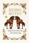 Riding Notes Equestrian Journal Horse Training Log Gift: 6X9 106 Pages Notebook. Fixed Price $19.33.