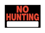 No Hunting Sign, With Space For Fill-in Details, 8X12, Plastic Hillman 839940.. Fixed Price $7.20.