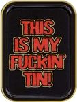 This My F*ckin' Tin Stash Storage Container 4.37" L X 3.5" W 1". Fixed Price $11.99.