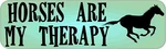 10IN X 3IN Horses Are My Therapy Car Truck Vehicle Magnetic Sign. Fixed Price $10.99.
