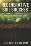 Regenerative Soil Success: Build Healthy Land Boost Yields: Practical No-til. Fixed Price $28.97.