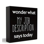2D 1P Wooden Box Sign "wonder What My Job Description" Home Office Friends Gift. Fixed Price $13.99.