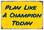 Vintage Sports Play Like Champion Today Tin Metal Sign Plate W.... Fixed Price $17.75.