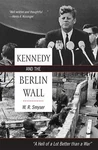 Kennedy And The Berlin Wall: 'a Hell Of Lot Better Than War' Smyser, W. R.. Fixed Price $8.29.