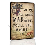 Vintage Metal Tin Sign - "we're Quite Mad Here" Funny Quote Wall Art For .... Fixed Price $17.86.